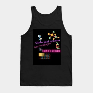 Girls just wanna have funding for scientific research Tank Top